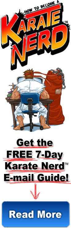 Get the 7-Day Karate Nerd E-mail™ Guide